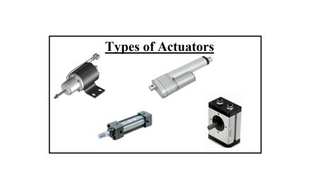 Types of Actuators: Applications with PPT & PDF | Linquip