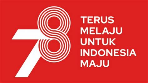 Tema 17 Agustus 2023: 'Terus Melaju untuk Indonesia Maju', Apa Makna Di ...