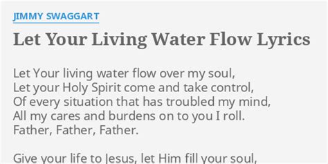 "LET YOUR LIVING WATER FLOW" LYRICS by JIMMY SWAGGART: Let Your living ...