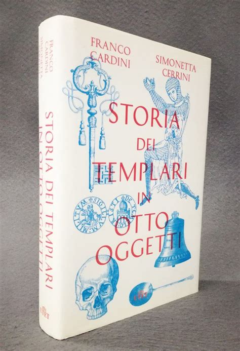 Storia dei Templari in otto oggetti - Libreria Scarpignato | Libri ...