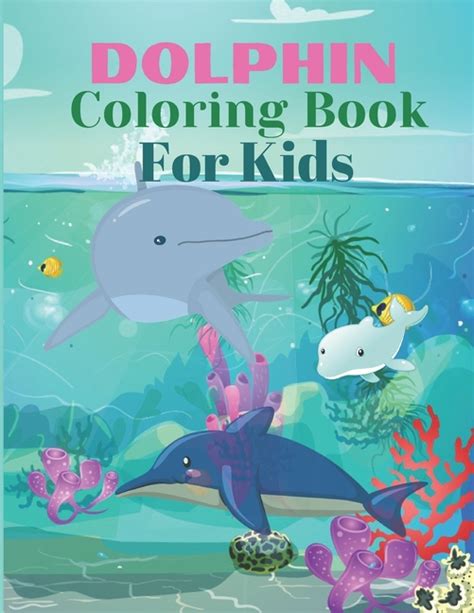 Dolphin Coloring book For Kids : Dolphin coloring books for kids ages 4 ...