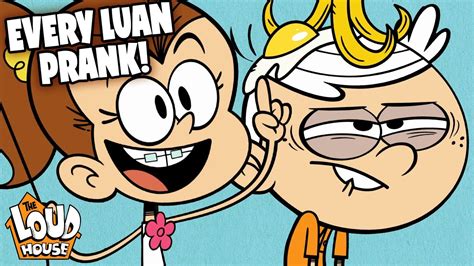 Every Luan Loud Prank Ever! | The Loud House - YouTube