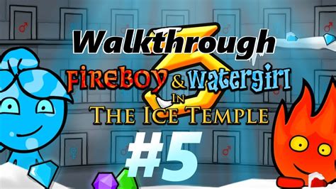 Fireboy and Watergirl: The Ice Temple - Walkthrough Level 5 - YouTube