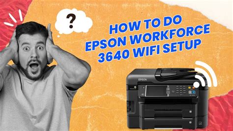 How to do Epson Workforce 3640 Wi-Fi Setup? | Printer Tales - YouTube