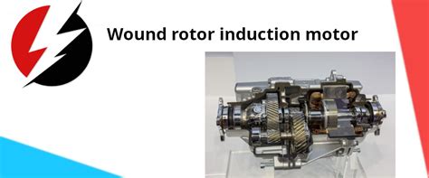 What is a wound rotor induction motor