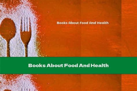 Books About Food And Health - This Nutrition