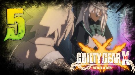 Guilty Gear Xrd -REVELATOR- Walkthrough Story mode PC 1080p Part 5 ...