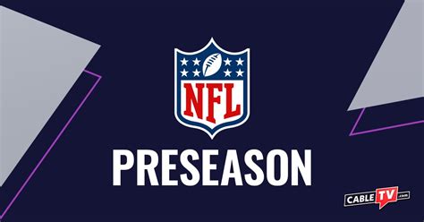 Watch 2024 NFL Preseason: Channels, TV Schedule, and More