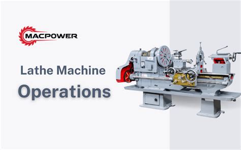 11 Different Types of Lathe Machine Operations - Macpower