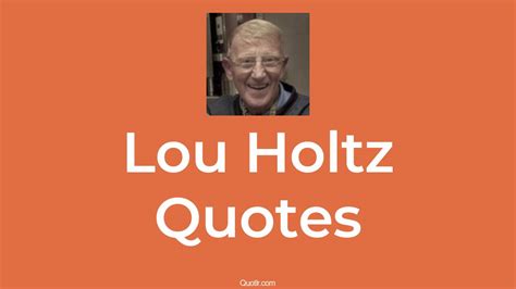 217+ Lou Holtz Quotes That Are motivational, inspirational and innovative