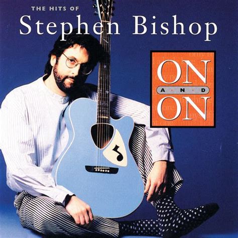 On And On: The Hits Of Stephen Bishop by Stephen Bishop : Napster