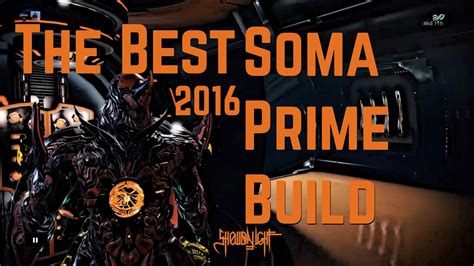 Soma Prime Warframe The BEST 2016 Build! Mods - YouTube