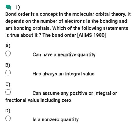 Bond order is a concept in the molecular orbital theory. It depends on th..