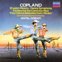 Copland: El Salón Mexicó; Dance Symphony; Rodeo; Fanfare for the Common ...