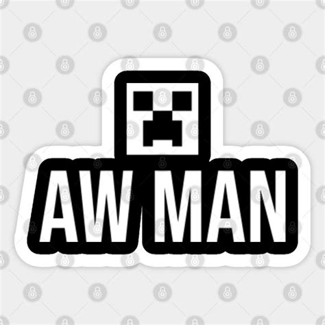 Creeper, Aw Man - Minecraft - Sticker | TeePublic