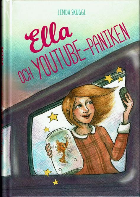 Ella och Youtube-paniken by Linda Skugge | Goodreads