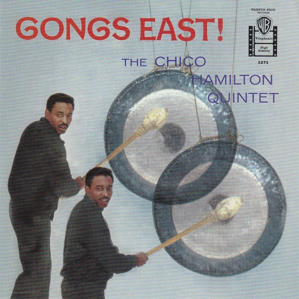 Chico Hamilton Gongs East!