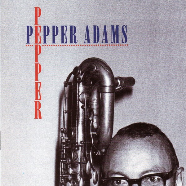 Pepper Adams - Pepper