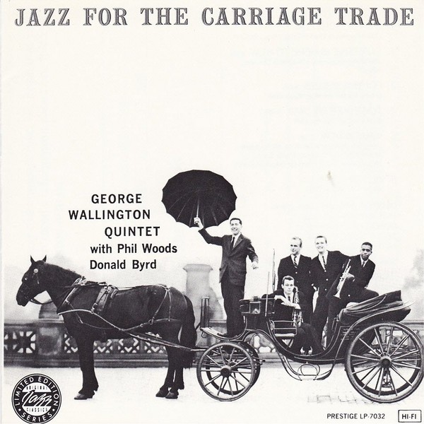 George Wallington Quintet Jazz for the Carriage Trade