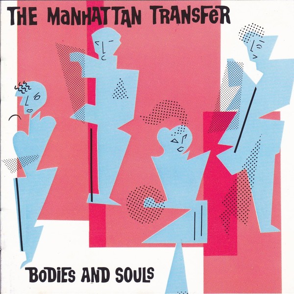 Manhattan Transfer Bodies and Souls