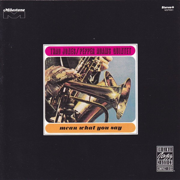 Thad Jones with the Pepper Adams Quintet Mean What You Say