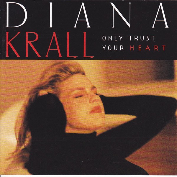 Diana Krall Only Trust Your Heart