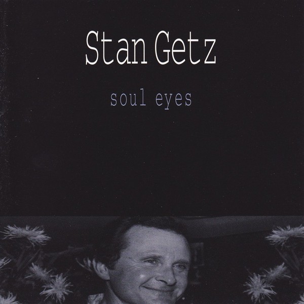 Stan Getz soul eyes