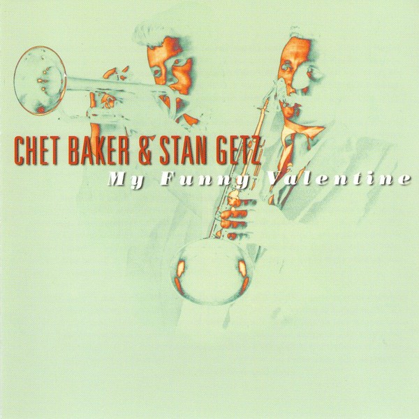 Chet Baker & Stan Getz My Funny Valentine