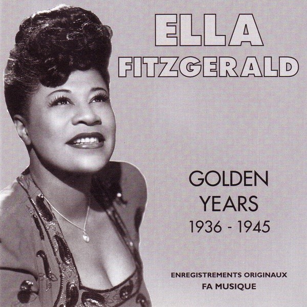 Ella Fitzgerald Golden Years 1936-1945 