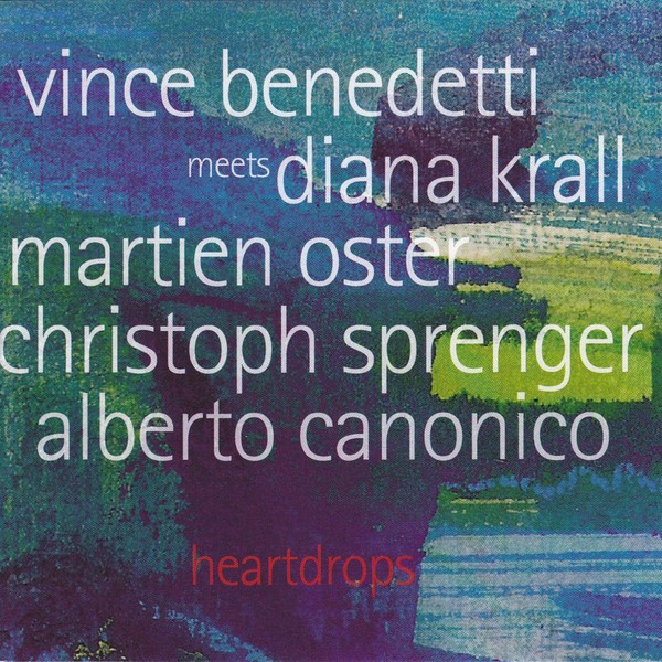 Vince Benedetti Meets Diana Krall Heartdrops