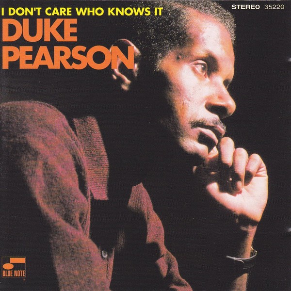 Duke Pearson I Don't Care Who Knows  It