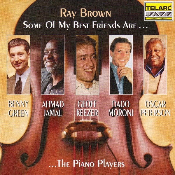 Ray Brown Some of My Best Friends Are...The Piano Players