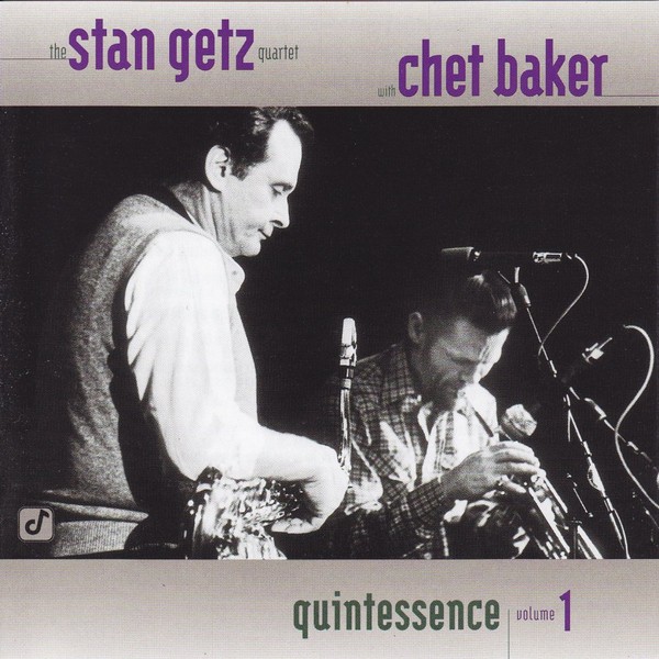 The Stan Getz Quartet With Chet Baker Quintessence Vol 1