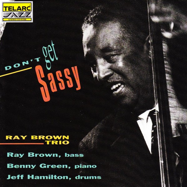 Ray Brown Trio Don't Get Sassy