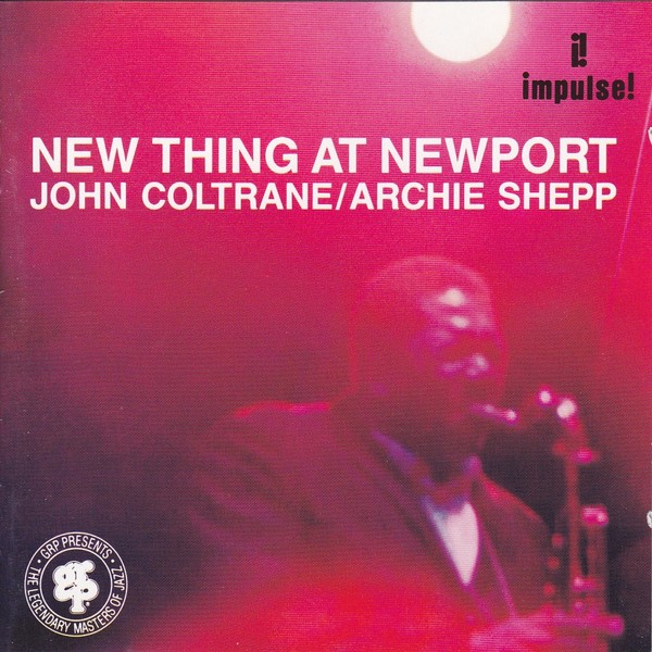 John Coltrane Archie Shepp New Thing at Newport