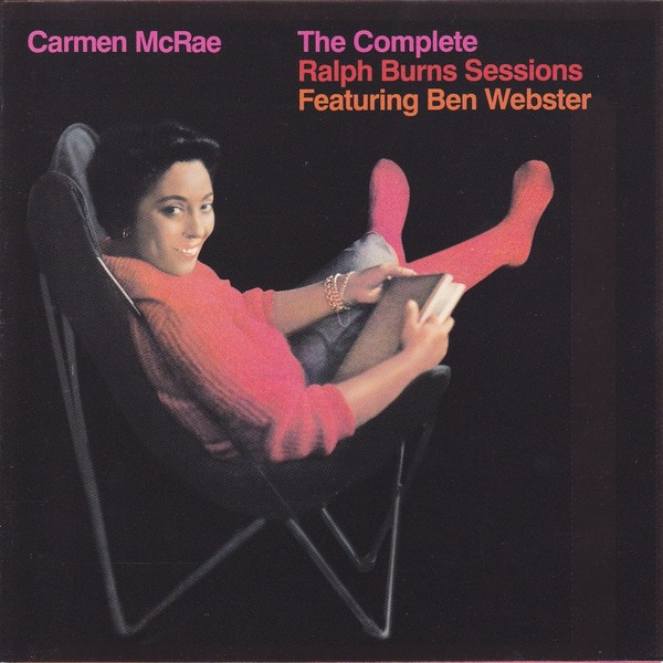 Carmen McRae Complete Ralph Burns Sessions Feat Ben Webster