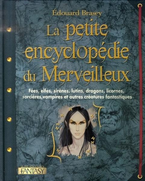 Mes sources : La petite Encyclopédie du Merveilleux