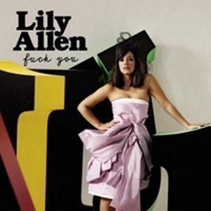 LILY ALLEN - FUCK YOU