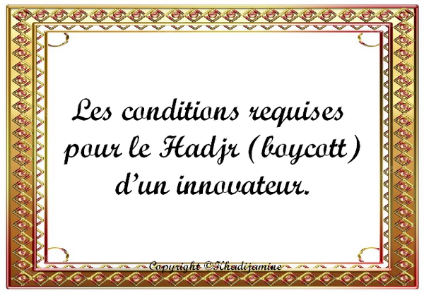 Les conditions requises pour le Hadjr d’un innovateur 5/5