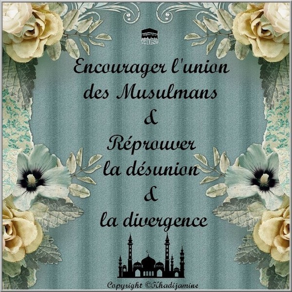 Encourager l'union des Musulmans... 3/3