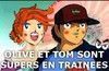 Olive & Tom sont super... 