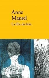 Anne Maurel La Fille du bois