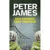 Des enfants trop parfaits  Peter James