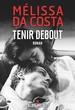 TENIR DEBOUT     MELISSA DA COSTA