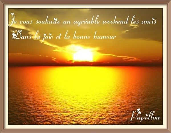 Bon weekend les amis