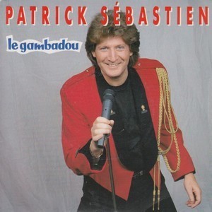 Patrick Sebastien - Le Gambadou