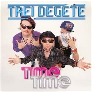 Trei Degete-Time Time