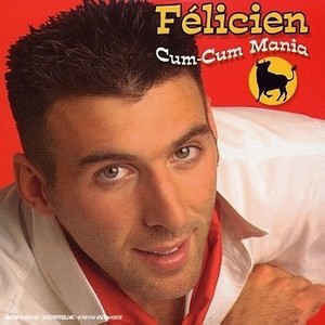 Félicien - Cum-Cum Mania