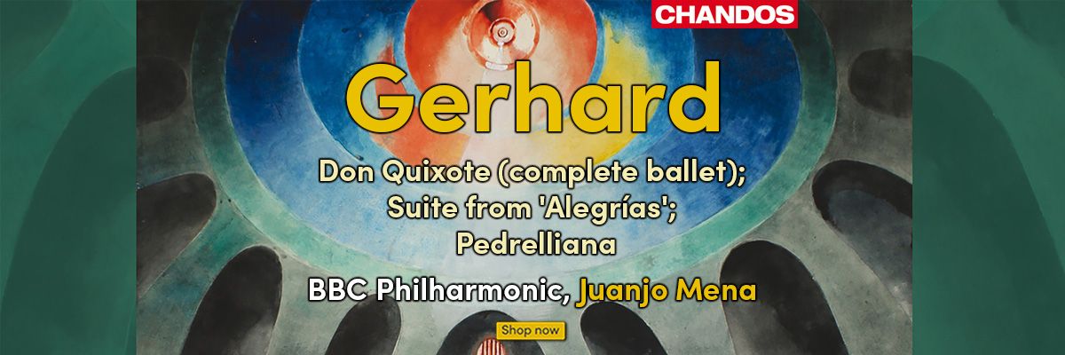 Roberto Gerhard: Don Quixote (complete ballet); Suite from 'Alegrías'; Pedrelliana  BBC Philharmonic, Juanjo Mena