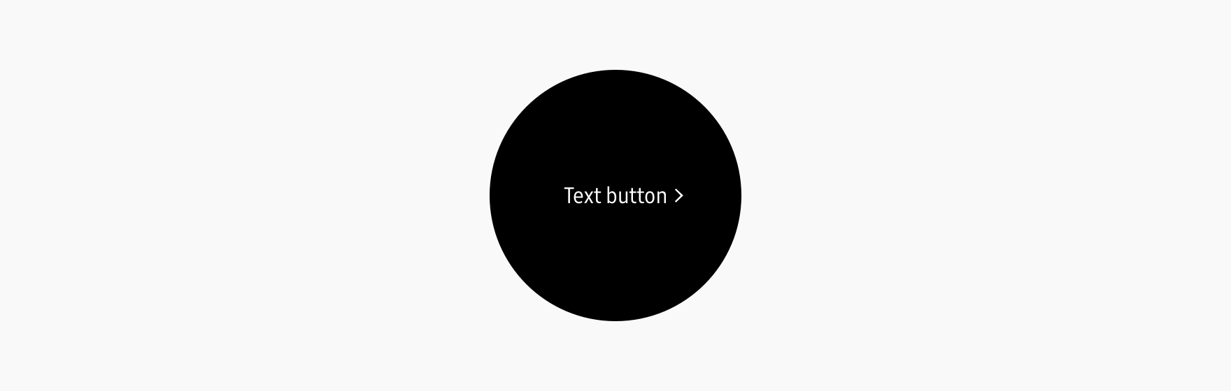 Present a text button with a visual cue (>) next to the text if the button causes a screen transition.